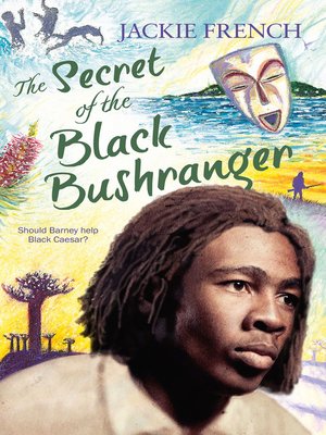 cover image of The Secret of the Black Bushranger (The Secret History Series, #3)